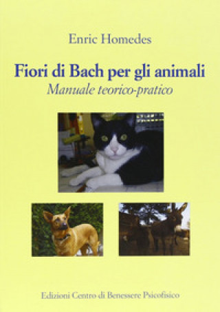 Kniha Fiori di Bach per gli animali. Manuale teorico-pratico Enric Homedes