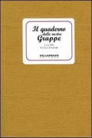 Könyv Il quaderno delle nostre grappe Pro loco di Sarmede