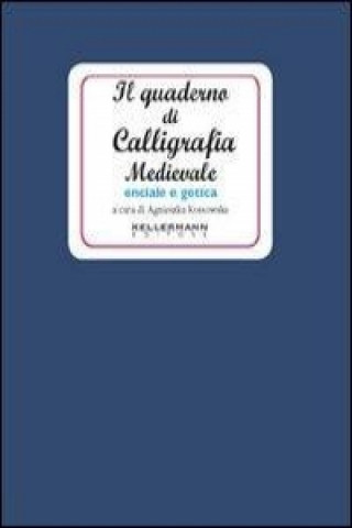 Kniha Quaderno di calligrafia medievale, onciale e gotica Agnieszka Kossowska