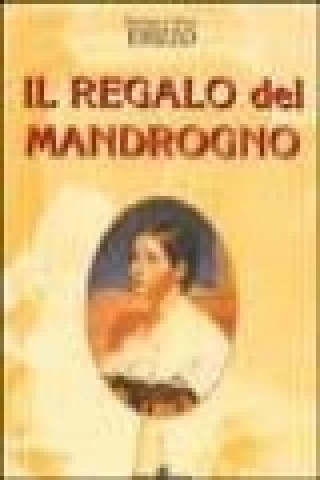 Könyv Il regalo del mandrogno Ettore Erizzo