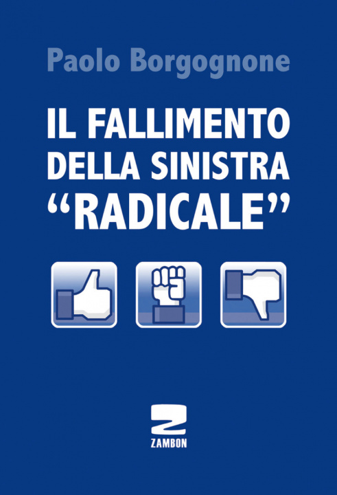 Kniha Il fallimento della sinistra «radicale» Paolo Borgognone