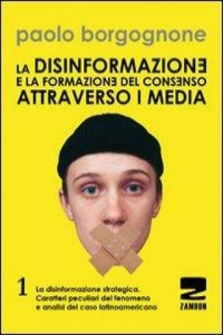 Knjiga La disinformazione e la formazione del consenso attraverso i media Paolo Borgognone