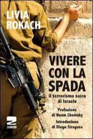 Kniha Vivere con la spada. Il terrorismo sacro di Israele Livia Rokach