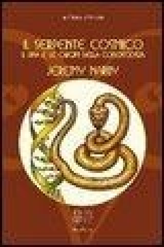 Kniha Il serpente cosmico. Il DNA e le origini della conoscenza Jeremy Narby