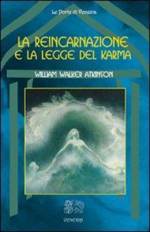 Carte La reincarnazione e la legge del karma William W. Atkinson