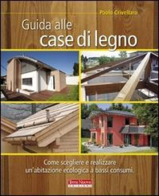 Kniha Guida alle case di legno Paolo Crivellaro