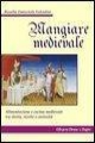 Könyv Mangiare medievale Rosella Omicciolo Valentini