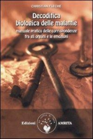 Книга Decodifica biologica delle malattie. Manuale pratico delle corrispondenze fra gli organi e le emozioni 