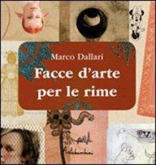 Knjiga Facce d'arte per le rime Marco Dallari