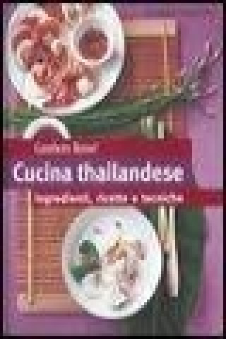Carte Cucina thailandese. Ingredienti, ricette e tecniche Margit Proebst