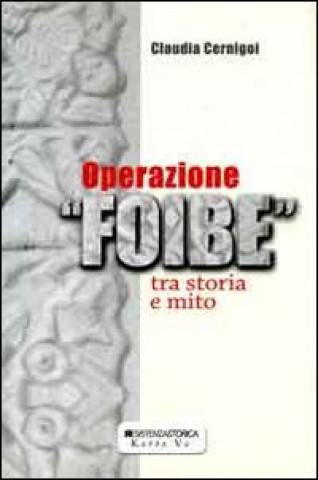 Книга Operazione foibe. Tra storia e mito Claudia Cernigoi