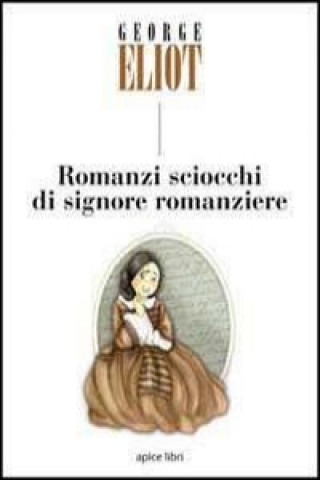 Kniha Romanzi sciocchi di signore romanziere George Eliot