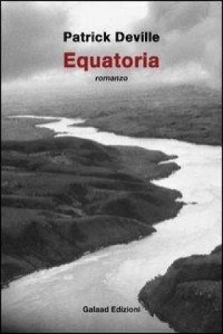Kniha Equatoria Patrick Deville