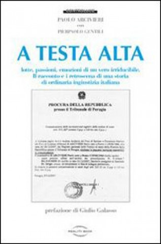 Kniha A testa alta. Lotte, passioni, emozioni di un vero irriducibile Paolo Arcivieri