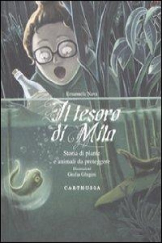 Livre Il tesoro di Mila. Storia di piante e animali da proteggere Emanuela Nava