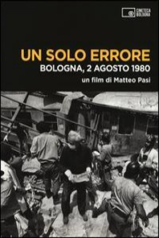 Kniha Un solo errore. Bologna, 2 agosto 1980. DVD. Con libro Matteo Pasi