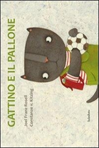 Книга Gattino e il pallone Costance V. Kitzing