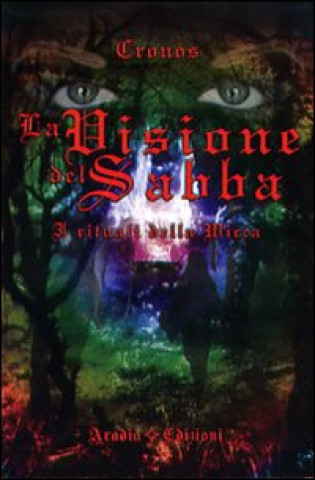 Buch La visione del Sabba. I rituali della Wicca Cronos