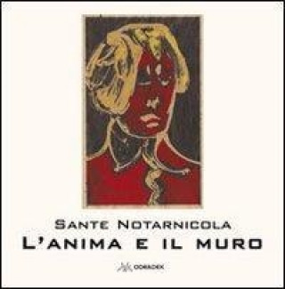 Книга L'anima e il muro Sante Notarnicola