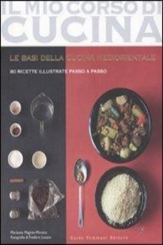 Buch Le basi della cucina mediorientale. 80 ricette illustrate passo a passo Marianne Magnier-Moreno