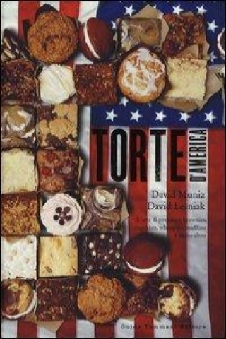 Carte Torte d'America. L'arte di preparare brownies, cupcakes, whoopies, muffins e molto altro David Lesniak