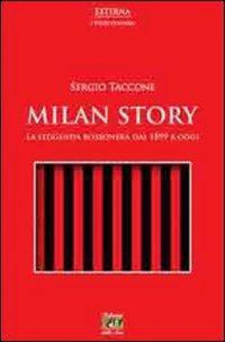 Kniha Milan story. La leggenda rossonera dal 1899 a oggi Sergio Taccone