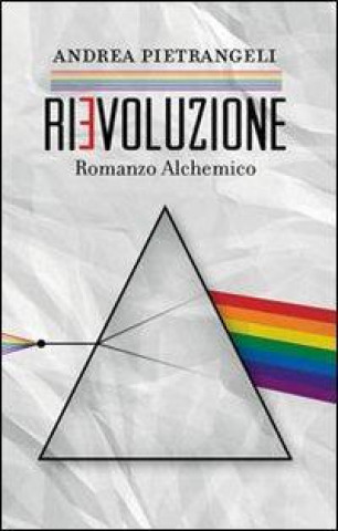 Kniha Rievoluzione. Romanzo alchemico Andrea Pietrangeli