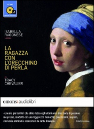 Kniha La ragazza con l'orecchino di perla letto da Isabella Ragonese. Audiolibro. CD Audio formato MP3 Tracy Chevalier