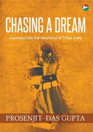 Knjiga Chasing a Dream Prosenjit Das Gupta