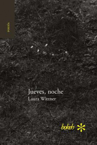 Libro Jueves, noche. Antologia personal 1996-2016 Laura Wittner