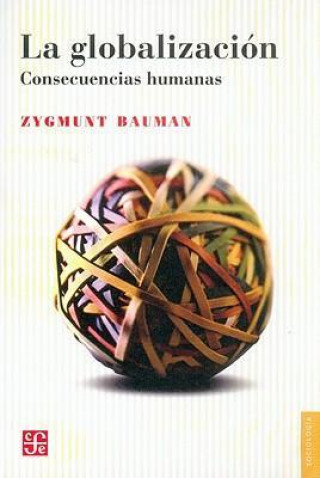 Kniha LA GLOBALIZACIÓN. CONSECUENCIAS HUMANAS 