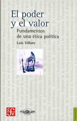 Carte El Poder y el Valor: Fundamentos de una Etica Politica Luis Villoro