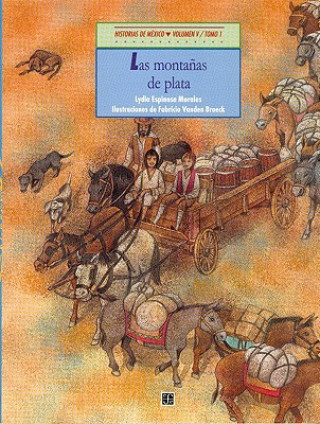 Książka Historias de Mexico. Volumen V: Mexico Colonial, Tomo 1: Las Montanas de Plata / Tomo 2: Una Campana Para San Miguel Lydia Espinosa Morales