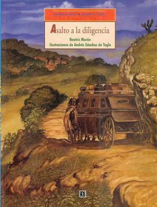 Knjiga Historias de Mexico. Volumen IX: Mexico Independiente, Tomo 1: Asalto a la Diligencia / Tomo 2: Un Largo Retorno Beatriz Moran