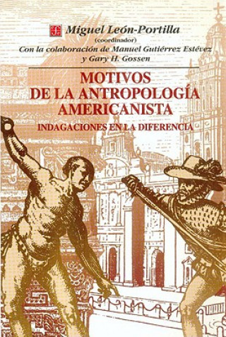 Kniha Motivos de La Antropologia Americanista: Indagaciones En La Diferencia Miguel León-Portilla