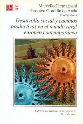 Knjiga Desarrollo Social y Cambios Productivos En El Mundo Rural Europeo Contemporaneo Mario Alberto Carrera