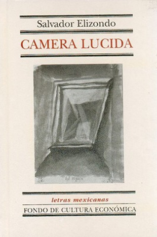 Knjiga Camera Lucida Salvador Elizondo