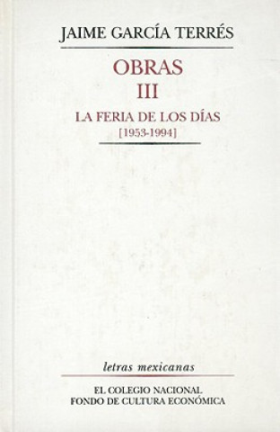 Carte Obras, III. La Feria de Los Dias [1953-1994] Eduardo Matos Moctezuma