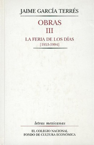 Kniha Obras, III. La Feria de Los Dias [1953-1994] Eduardo Matos Moctezuma