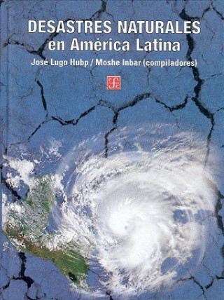 Kniha Desastres Naturales en America Latina Jose Lugo Hubp