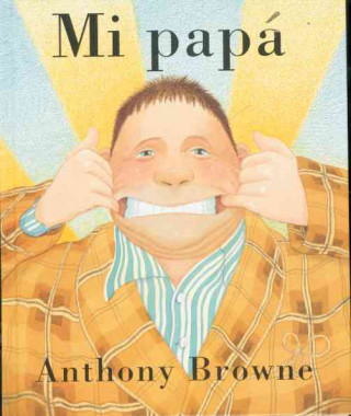 Könyv Mi papá ANTHONY BROWNE