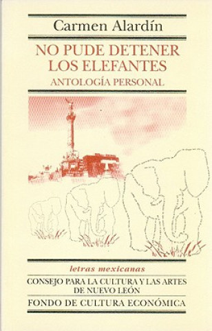 Kniha No Pude Detener Los Elefantes: Antolog-A Personal Carmen Alardin