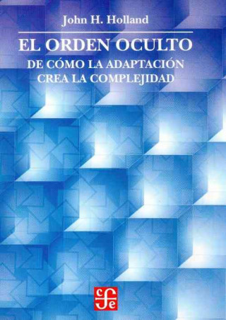 Βιβλίο El orden oculto. De cómo la adaptación crea la complejidad 