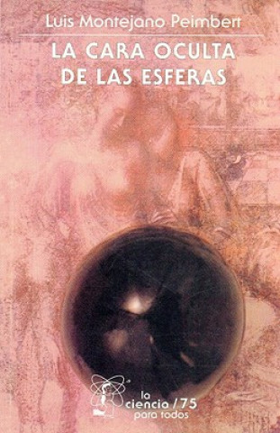 Carte La Cara Oculta de las Esferas Luis Montejano Peimbert