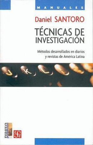 Knjiga Técnicas de investigación. Métodos desarrollados en diarios y revistas de América Latina 