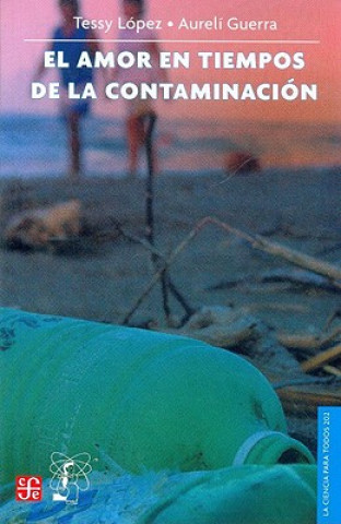 Knjiga El Amor en Tiempos de la Contaminacion Tessy Maria Lopez