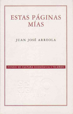 Книга Estas Paginas Mias Juan Jose Arreola