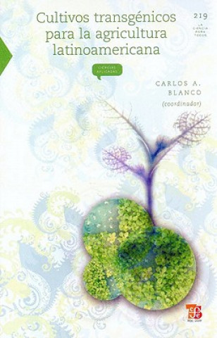 Kniha Cultivos Transgenicos Para La Agricultura Latinoamericana Carlos A. Blanco