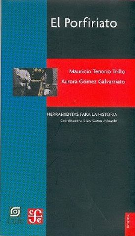 Kniha El Porfiriato Aurora Gomez-Galvarriato