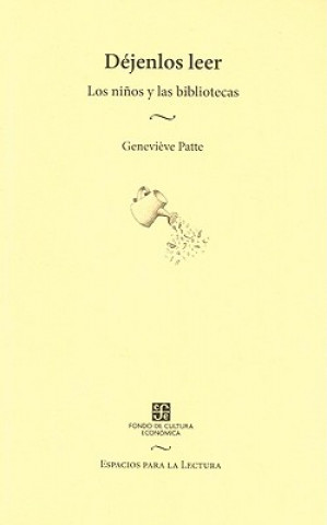 Książka Dejenlos Leer: Los Ninos y Las Bibliotecas GENEVIEVE PATTE